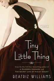 Tiny Little Thing【電子書籍】[ Beatriz Williams ]
