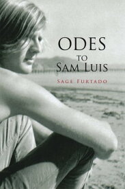 Odes to Sam Luis【電子書籍】[ Sage Furtado ]
