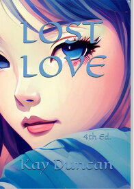 Lost Love【電子書籍】[ Kay Duncan ]