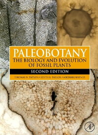 Paleobotany The Biology and Evolution of Fossil Plants【電子書籍】[ Thomas N. Taylor ]