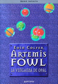 La venganza de Opal (Artemis Fowl 4)【電子書籍】[ Eoin Colfer ]