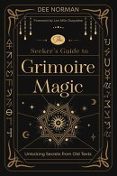 The Seeker's Guide to Grimoire Magic