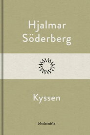 Kyssen【電子書籍】[ Hjalmar S?derberg ]