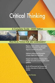 Critical Thinking A Complete Guide - 2020 Edition【電子書籍】[ Gerardus Blokdyk ]