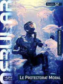 NEBULAR 52: Le Protectorat Moral S?rie de science-fiction【電子書籍】[ Thomas Rabenstein ]