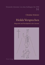 Heikle Versprechen Buergschaft und Fleischpfand in der Literatur【電子書籍】[ Christine Spiess (Scherrer) ]