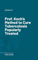 Prof. Koch's Method to Cure Tuberculosis Popularly Treated