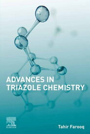 Advances in Triazole Chemistry【電子書籍】[ Tahir Farooq ]