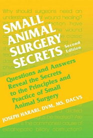 Small Animal Surgery Secrets E-Book【電子書籍】[ Joseph Harari, DVM, MS, Dip ACVS ]