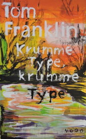 Krumme Type, krumme Type【電子書籍】[ Tom Franklin ]