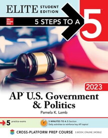 5 Steps to a 5: AP U.S. Government & Politics 2023 Elite Student Edition【電子書籍】[ Pamela K. Lamb ]