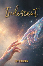 Iridescent 【電子書籍】[ Eby Johnson ]