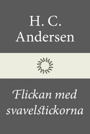 Flickan med svavelstickorna【電子書籍】[ H. C. Andersen ]