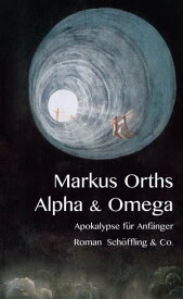 Alpha & Omega Apokalypse f?r Anf?nger【電子書籍】[ Markus Orths ]