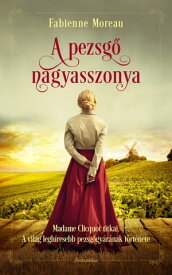 A pezsg? nagyasszonya【電子書籍】[ Fabienne Moreau ]