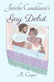 Jericho Candelario's Gay Debut【電子書籍】[ R. Cooper ]