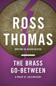 The Brass Go-Between【電子書籍】[ Ross Thomas ]