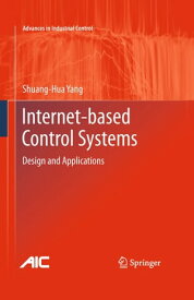 Internet-based Control Systems Design and Applications【電子書籍】[ Shuang-Hua Yang ]