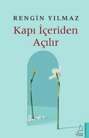 Kap? ??eriden A??l?r 【電子書籍】[ Rengin Y?lmaz ]