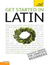 Get Started in Latin Absolute Beginner Course The essential introduction to reading, writing, speaking and understanding a new language【電子書籍】[ G D A Sharpley ]