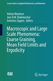 Macroscopic and Large Scale Phenomena: Coarse Graining, Mean Field Limits and Ergodicity【電子書籍】