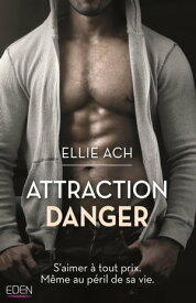Attraction danger【電子書籍】[ Ellie Ach ]