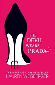 The Devil Wears Prada: Loved the movie? Read the book!【電子書籍】[ Lauren Weisberger ]