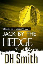 Jack by the Hedge Jack of All Trades, #4【電子書籍】[ DH Smith ]