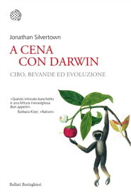 A cena con Darwin Cibo, bevande ed evoluzione【電子書籍】[ Jonathan Silvertown ]