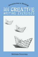 101 Creative Writing Exercises (Adventures in Writing)