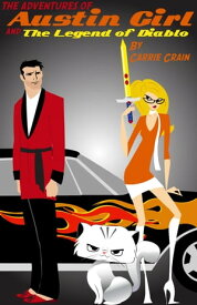 The Adventures of Austin Girl and the Legend of Diablo【電子書籍】[ Carrie Crain ]