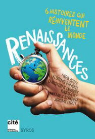 Renaissances : 6 histoires qui r?inventent le monde【電子書籍】[ J?r?me Leroy ]