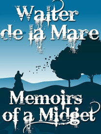 Memoirs of a Midget【電子書籍】[ Walter de la Mare ]