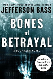 Bones of Betrayal A Body Farm Novel【電子書籍】[ Jefferson Bass ]