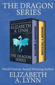 The Dragon Series Dragon's Winter and Dragon's Treasure【電子書籍】[ Elizabeth A. Lynn ]