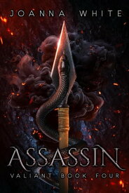 Assassin The Valiant Series, #4【電子書籍】[ Joanna White ]