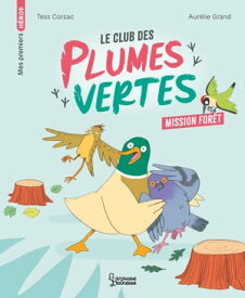 Le club des plumes vertes - Mission for?t【電子書籍】[ Tess Corsac ]