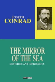 The Mirror of the Sea【電子書籍】[ Joseph Conrad ]