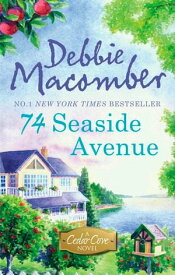 74 Seaside Avenue (A Cedar Cove Novel, Book 7)【電子書籍】[ Debbie Macomber ]