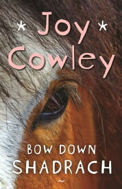 Bow Down Shadrach【電子書籍】[ Joy Cowley ]