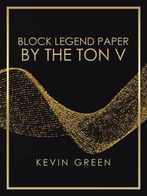 Block Legend Paper by the Ton V【電子書籍】[ Kevin Green ]