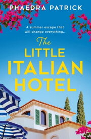 The Little Italian Hotel【電子書籍】[ Phaedra Patrick ]