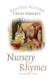 Cecily Parsley's Nursery Rhymes【電子書籍】[ Beatrix Potter ]