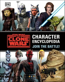 Star Wars The Clone Wars Character Encyclopedia Join the battle!【電子書籍】[ Jason Fry ]