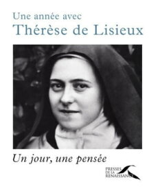 Une ann?e avec Th?r?se de Lisieux【電子書籍】[ Th?r?se de l'Enfant J?sus ]