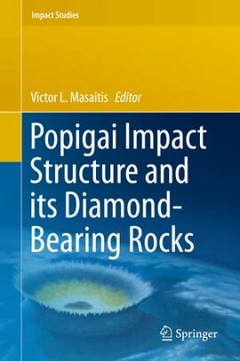 Popigai Impact Structure and its Diamond-Bearing Rocks 