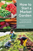 How to Start a Market Garden