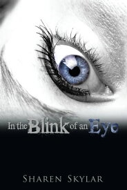 In the Blink of an Eye【電子書籍】[ Sharen Skylar ]