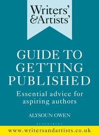 Writers' & Artists' Guide to Getting Published Essential advice for aspiring authors【電子書籍】