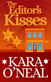 The Editor's Kisses Texas Brides of Pike's Run, #8【電子書籍】[ Kara O'Neal ]